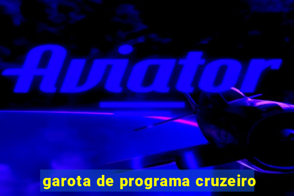 garota de programa cruzeiro